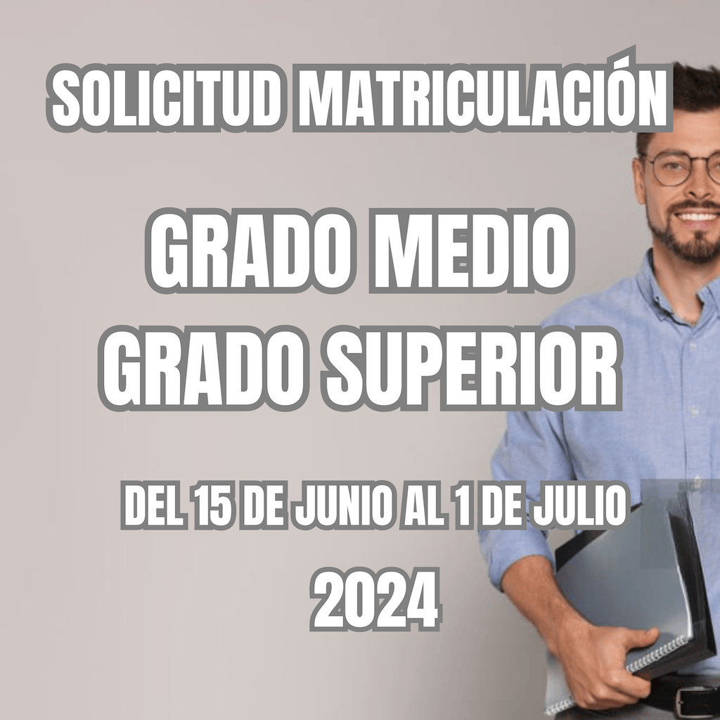 Solicitud Matriculación Grado Medio y Superior 2024